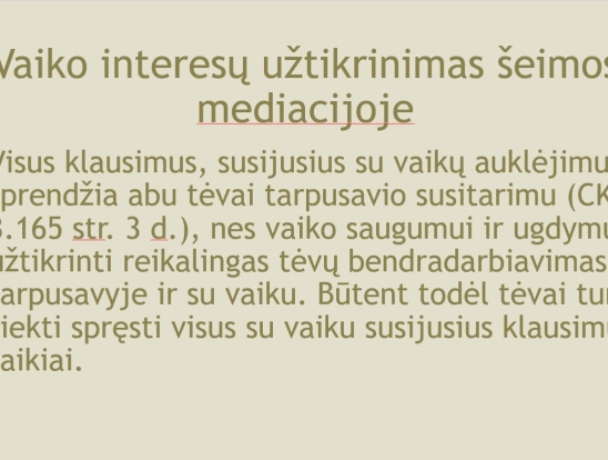 Šeimos mediacija- būdas netapti priešais? Pranešėjas: VšĮ Telšių rajono pirminės sveikatos priežiūros centro direktorė Laima Jurytė Zakarauskienė.-9
