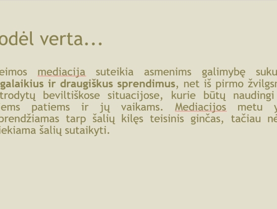 Šeimos mediacija- būdas netapti priešais? Pranešėjas: VšĮ Telšių rajono pirminės sveikatos priežiūros centro direktorė Laima Jurytė Zakarauskienė.-11