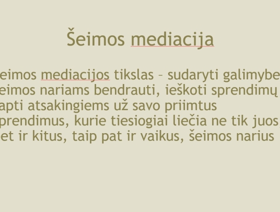Šeimos mediacija- būdas netapti priešais? Pranešėjas: VšĮ Telšių rajono pirminės sveikatos priežiūros centro direktorė Laima Jurytė Zakarauskienė.-8