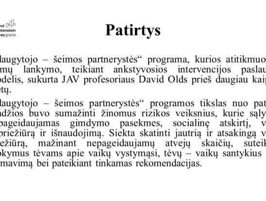 Šeimų lankymo, teikiant ankstyvosios intervencijos paslaugas, modelis – vizija, tikslai, patirtys. Pranešėjas: VšĮ Telšių rajono pirminės sveikatos priežiūros centro slaugos administratorė Inga Akstinaitė.-12