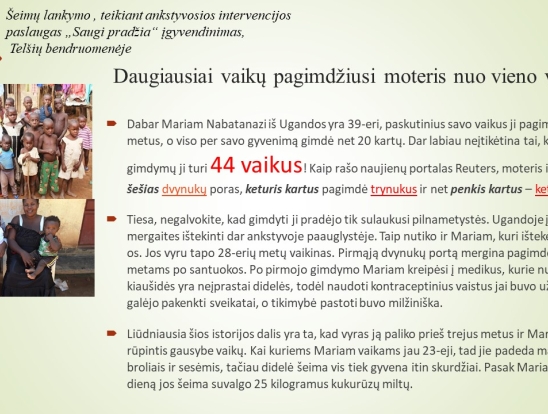 Pagalbos poreikis besilaukiančioms moterims ir pagimdžius. Mito ,,Jau pagimdžiau ne vieną vaiką ir patirties turiu“ pagrįstumas mediko požiūriu. Pranešėjas: Gydytojas akušeris – ginekologas Antanas Gudauskas.-21