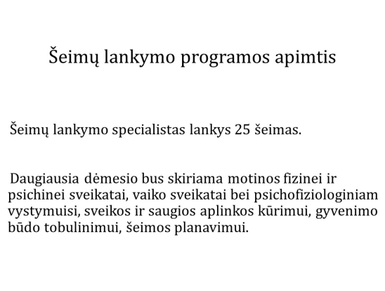 Šeimų lankymo specialistas – sveikatos priežiūros sistemos dalis. Kompetencijos ir atsakomybės. Pranešėjas: VšĮ Telšių rajono pirminės sveikatos priežiūros centro šeimų lankymo specialistė Simona Balskuvienė.-5
