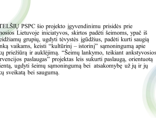 Iššūkiai ir problemos teikiant šeimų lankymo specialisto paslaugas. Pranešėjas: VšĮ Telšių rajono pirminės sveikatos priežiūros centro šeimų lankymo specialistė Simona Balskuvienė.-8