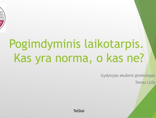 Pogimdyvinis laikotarpis. Fizinė mamos būklė, kas yra norma, o kas ne. Pranešėjas: Telšių regioninės ligoninės Akušerijos - ginekologijos skyriaus vedėjas gydytojas akušeris ginekologas Tomas Lūža -0